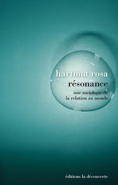 J’ai lu : Résonance, d’Hartmut Rosa